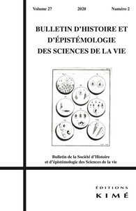 Céline Cherici et Barthélemy Durrive - Bulletin d'histoire et d'épistémologie des sciences de la vie Volume 27 N° 2/2020 : .