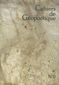 Cahiers de Géopoétique N° 6, Printemps 2008