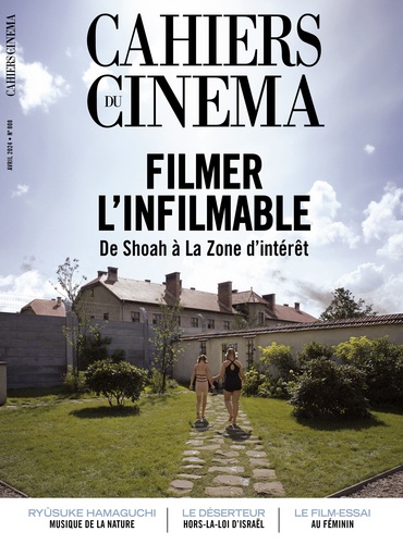  Cahiers du cinéma - Cahiers du cinéma N° 808, avril 2024 : Filmer l'infilmable.