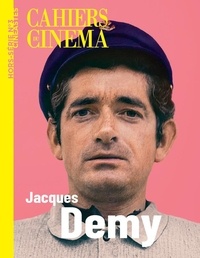 Eric Lenoir - Cahiers du cinéma. Hors-série cinéastes N° 3 : Jacques Demy.