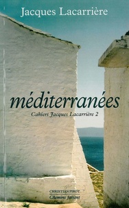 Jacques Lacarrière - Cahiers Jacques Lacarrière N° 2 : Méditerranées.
