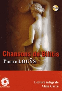 Pierre Louÿs - Chansons de Bilitis. 1 CD audio