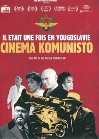 Mila Turajlic - Cinema Komunisto - Il était une fois en Yougoslavie. 1 DVD