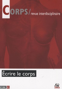 Grégoire Robinne - Corps N° 1, Octobre 2006 : Ecrire le corps.
