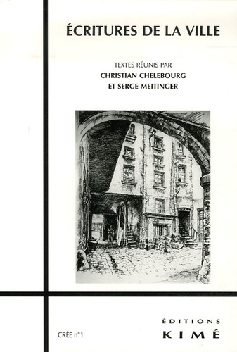 Christian Chelebourg et Serge Meitinger - Créé N° 1 : Ecritures de la ville.