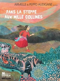 Armelle Audigane et Peppo Audigane - Dans la steppe aux mille collines. 1 CD audio