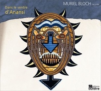 Muriel Bloch - Dans le ventre d'Anansi. 1 CD audio