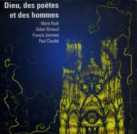 Marie Noël et Didier Rimaud - Dieu, des poètes et des hommes. 1 CD audio