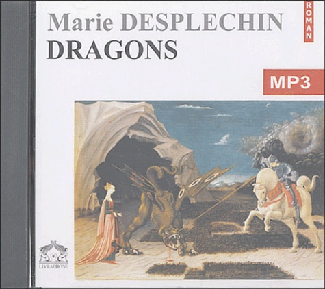 Marie Desplechin - Dragons. 1 CD audio MP3