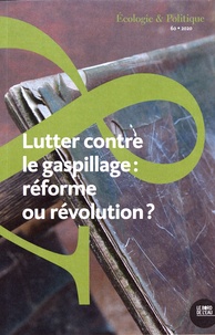 Isabelle Hajek - Ecologie et Politique N° 60/2020 : Lutter contre le gaspillage : réforme ou révolution ?.