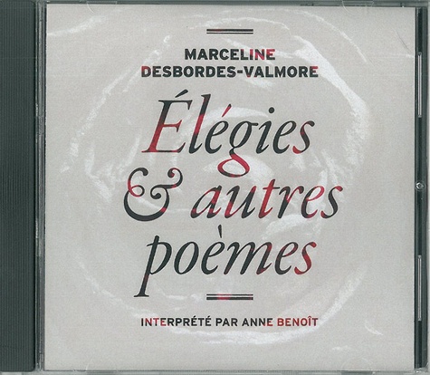Marceline Desbordes-Valmore - Elégies & autres poèmes. 1 CD audio