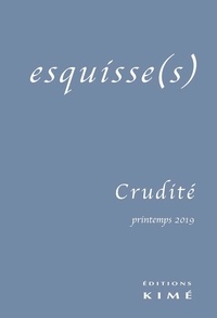 Antoine Nastasi - Esquisse(s) N° 14 : La crudité.