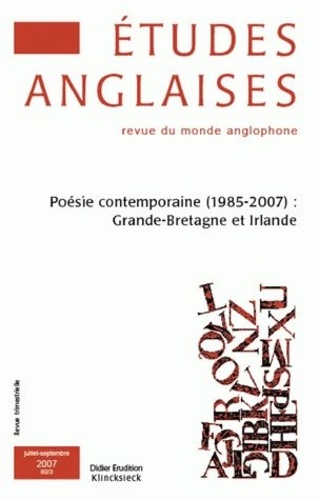 Etudes anglaises N° 60/3, Juillet-Sep Poésie contemporaine (1985-2007) : Grande-Bretagne et Irlande