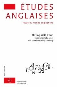 Penelope Galey-Sacks - Etudes anglaises N° 65/2, Avril-juin 2012 : Flirting With Form - Experimental poetry and contemporary audacity.