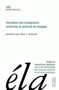 Marie Berchoud - Etudes de Linguistique Appliquée N° 161, Janvier-mars 2011 : Formation des enseignants, recherche et sciences du langage.