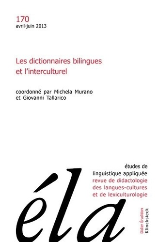Michela Murano et Giovanni Tallarico - Etudes de Linguistique Appliquée N° 170, avril-juin 2013 : Les dictionnaires bilingues et l'interculturel.
