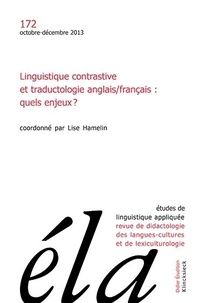 Lise Hamelin - Etudes de Linguistique Appliquée N° 172, octobre-décembre 2013 : Linguistique contrastive et traductologie anglais/français : quels enjeux ?.