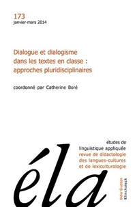Robert Galisson - Etudes de Linguistique Appliquée N° 173, Janvier-mars 2014 : Dialogue et dialogisme dnas les textes en classe - Approches pluridisciplinaires.