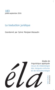 Sylvie Monjean-Decaudin - Etudes de Linguistique Appliquée N° 183, Juillet-septembre 2016 : La traduction juridique.
