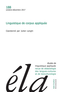 Julien Longhi - Etudes de Linguistique Appliquée N° 188, Octobre-décembre 2017 : Linguistique de corpus appliqué.