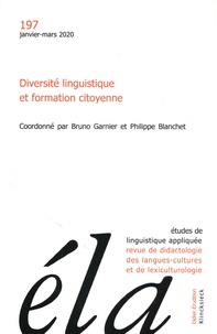 Bruno Garnier et Philippe Blanchet - Etudes de Linguistique Appliquée N° 197, janvier-mars 2020 : Diversité linguistique et formation citoyenne.