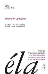 Huy-Linh Dao et Danh Thành Do-Hurinville - Etudes de Linguistique Appliquée N° 206, avril-juin 2022 : Binarité et opposition.