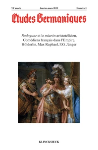 Rodogune et le miarón aristotélicien, Comédiens français dans l’Empire, Hölderlin, Max Raphael, F.G. Jünger