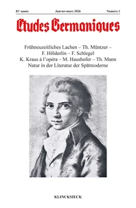 Frühneuzeitliches Lachen - Th. Müntzer - F. Hölderlin - F. Schlegel K. Kraus à l’opéra - M. Haushofer - Th. Mann Natur in der Literatur der Spätmoderne