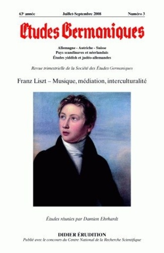 Jean-Marie Valentin - Etudes Germaniques N° 251, juillet-septembre 2008 : Franz Liszt - Musique, médiation, interculturalité.