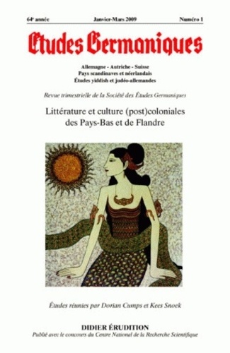 Jean-Marie Valentin - Etudes Germaniques N° 253, janvier-mars 2009 : Littérature et culture (post)coloniales des Pays-Bas et de Flandre.