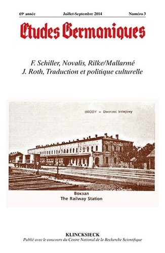Jean-Marie Valentin - Etudes Germaniques N° 275, 3/2014 : F. Schiller, Novalis, Rilke, Mallarmé, J. Roth - Traduction et politique culturelle.