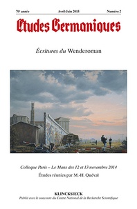 Marie-Hélène Quéval - Etudes Germaniques N° 278, 2/2015 : Ecritures du Wenderoman.