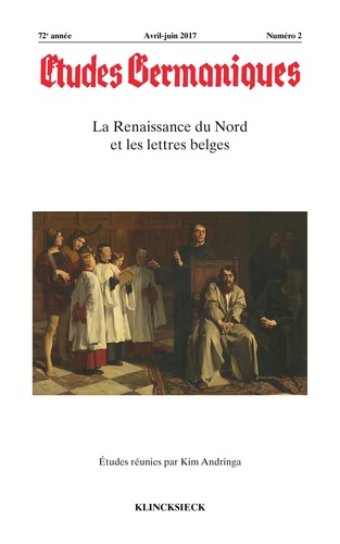 Kim Andringa - Etudes Germaniques N° 286, 2/2017 : La Renaissance du Nord et les lettres belges.