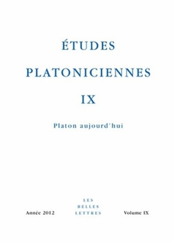  Belles Lettres - Etudes platoniciennes N° 9 : Platon aujourd'hui.