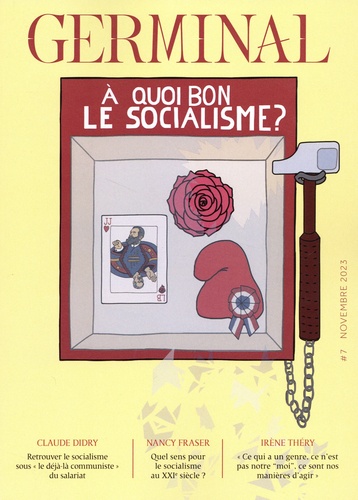 Nathan Cazeneuve - Germinal N° 7, novembre 2023 : A quoi bon le socialisme?.