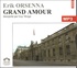 Erik Orsenna - Grand amour. 1 CD audio