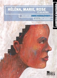 Anne Kovalevsky - Héléna, Marie, Rose et les autres. 1 CD audio MP3