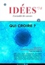 Emmanuel Lemieux - Idées N° 7-8, mars-juin 2020 : Qui croire ?.