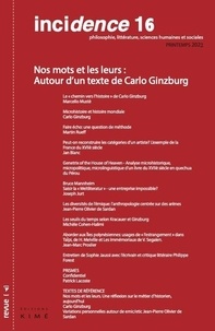 Cécile Gribomont - Incidence N° 16, printemps 2022 : Nos mots et les leurs - Autour d'un texte de Carlo Ginzburg.