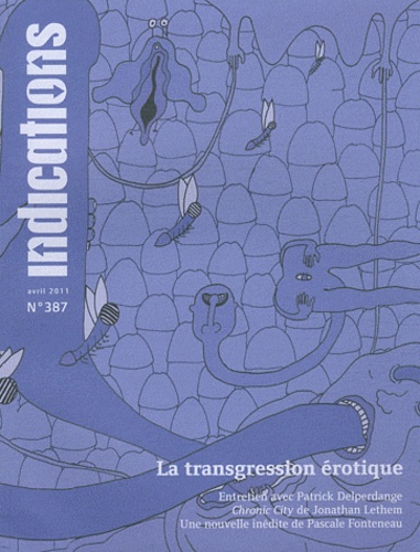 Lorent Corbeel - Indications N° 387, Avril 2011 : La transgression érotique.