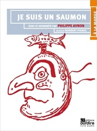 Philippe Avron - Je suis un saumon. 1 CD audio