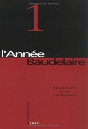 Claude Pichois et Jean-Paul Avice - L'année Baudelaire N° 1 : Baudelaire, Paris, l'Allégorie.