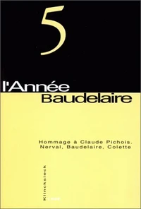 Hommage à Claude Pichois, Nerval, Baudelaire, Colette