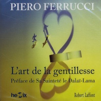 Piero Ferrucci - L'art de la gentillesse - CD audio MP3.
