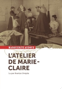 Marguerite Audoux - L'atelier de Marie-Claire. 1 CD audio