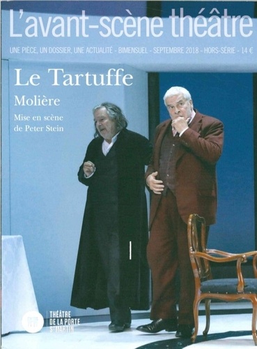 L'Avant-scène théâtre Hors-série, septembre 2018 Le Tartuffe