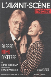 Lanie Robertson - L'Avant-scène théâtre N° 1026, Mars 1998 : Alfred aime O'Keeffe.