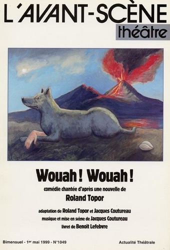 Roland Topor - L'Avant-scène théâtre N° 1049 : Wouah! Wouah!.