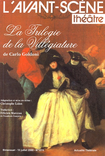 Carlo Goldoni - L'Avant-scène théâtre N° 1074, 15 juillet : La trilogie de la villégiature.