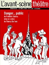 Frédéric Sabrou - L'Avant-scène théâtre N° 1134/15 avril 200 : Danger... public.